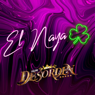 シングル/El Naya (Explicit)/Grupo Desorden