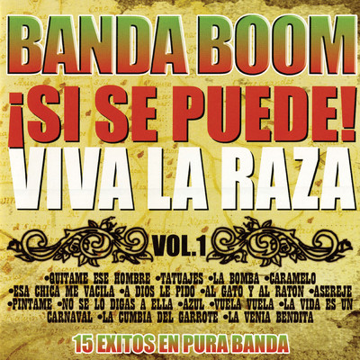 ！Si Se Puede！ Viva la Raza, Vol. 1/Banda Boom