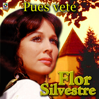 アルバム/Pues Vete/Flor Silvestre