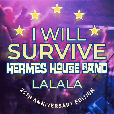 アルバム/I Will Survive (Lalala) (25th Anniversary Edition)/Hermes House Band