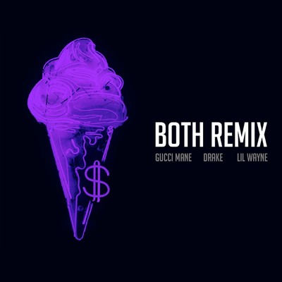 Both (feat. Drake & Lil Wayne) [Remix]/Gucci Mane