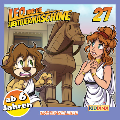アルバム/Folge 27: Troja und seine Helden (Version ab 6 Jahren)/Leo und die Abenteuermaschine