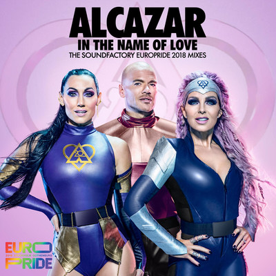 シングル/In the Name of Love (SoundFactory Europride 2018 Clubmix)/Alcazar