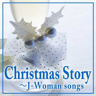 Christmas Story ～J-Woman Songs/Various Artists