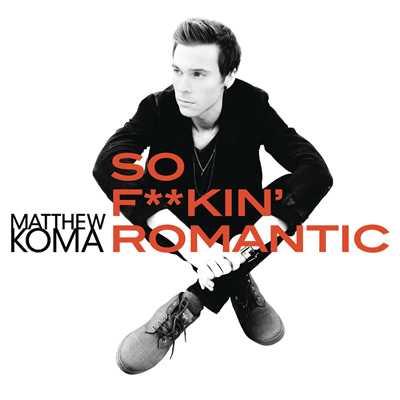 シングル/So F**kin' Romantic (Explicit)/Matthew Koma