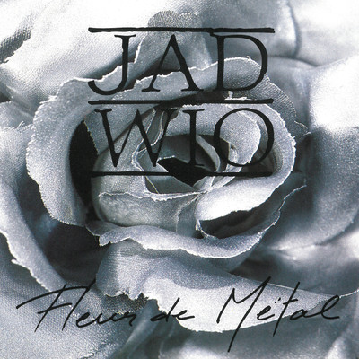 Fleur de metal/Jad Wio