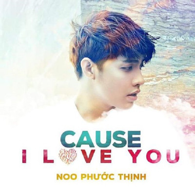 シングル/Cause I Love You (Beat)/Noo Phuoc Thinh