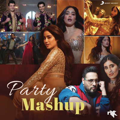 Party Mashup (By DJ NYK)/DJ NYK／Badshah／Sachin-Jigar／AKASA／Rashmeet Kaur／Asees Kaur／Shamur