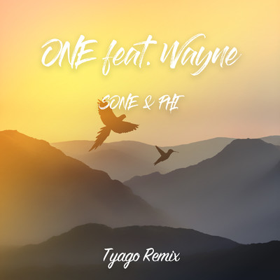 シングル/ONE (Tyago Remix) [feat. Wayne]/SONE, PHI & Tyago