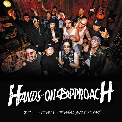 HANDS-ON APPROACH/ヱヰ十, PUNiK & GURU