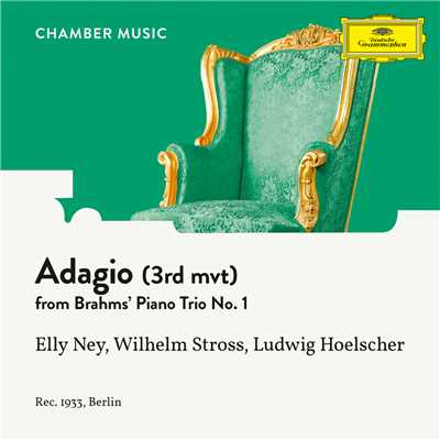 Brahms: Piano Trio No. 1 in B Major, Op. 8 - III. Adagio/Wilhelm Stross／エリー・ナイ／ルートヴィヒ・ヘルシャー