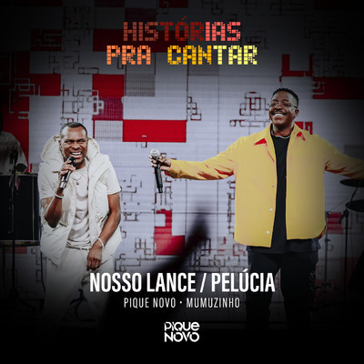 Nosso Lance ／ Pelucia (Ao Vivo)/Pique Novo／ムムンジーニョ