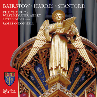 Bairstow, Harris & Stanford: Choral Works/ジェームズ・オドンネル／Peter Holder／ウェストミンスター寺院聖歌隊