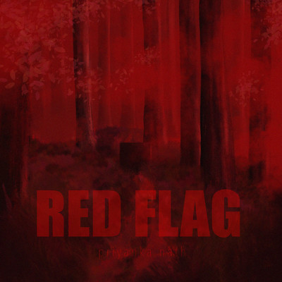 Red Flag/Priyanka Nath
