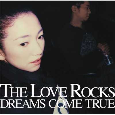 THE LOVE ROCKS/DREAMS COME TRUE