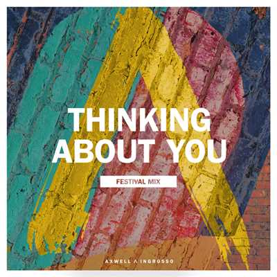 シングル/Thinking About You (Festival Mix)/アクスウェル Λ イングロッソ