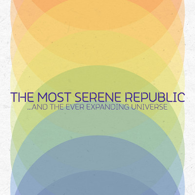アルバム/...And The Ever Expanding Universe/The Most Serene Republic