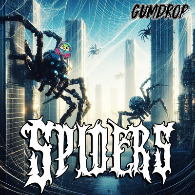 Spiders/Gumdrop