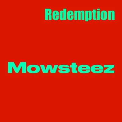 Redemption/Mowsteez