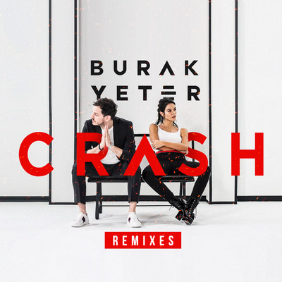 Crash (Remixes)/Burak Yeter