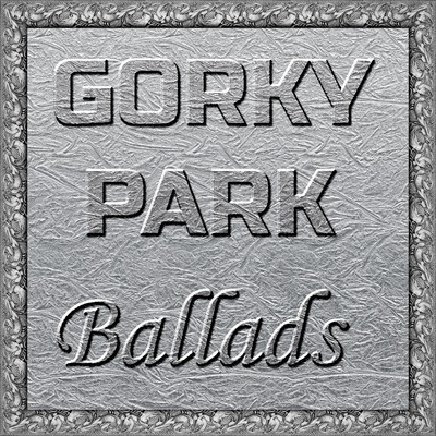 アルバム/Ballads/Gorky Park