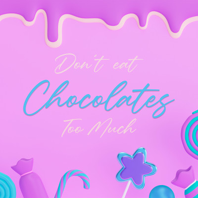 シングル/Don't eat chocolates too much/PP Nguyen