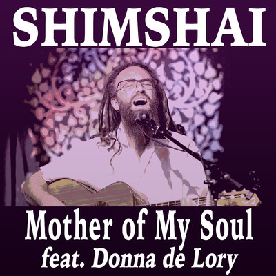 Mother of My Soul (feat. Donna De Lory) [Radio Edit]/Shimshai