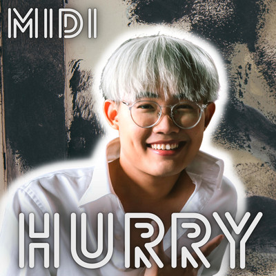 Hurry/Midi
