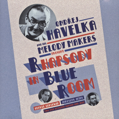 アルバム/Rhapsody In Blue Room/Ondrej Havelka a jeho Melody Makers