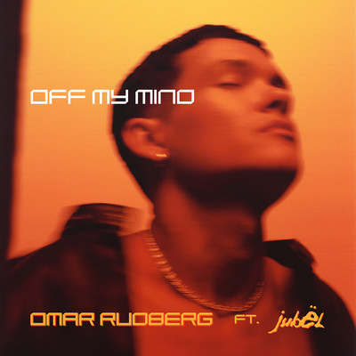 シングル/Off My Mind (feat. Jubel)/Omar Rudberg