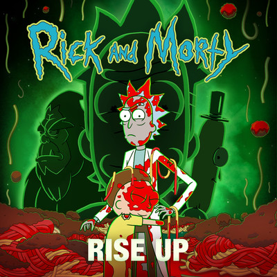 Rise Up (feat. Ice-T, Dan Harmon, Brandon Johnson, Debra Wilson & Ryan Elder) [from ”Rick and Morty: Season 7”]/Rick and Morty