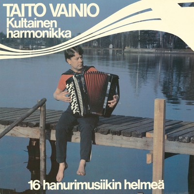 アルバム/Kultainen harmonikka/Taito Vainio