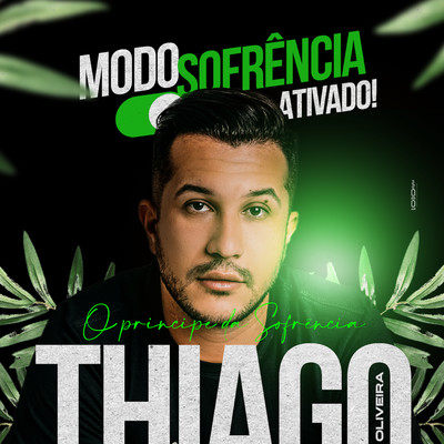 Modo Sofrencia Ativado！/Thiago Oliveira - O Principe da Sofrencia
