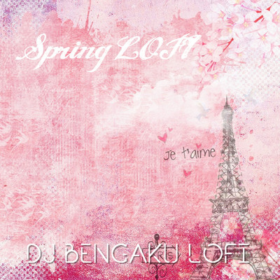 Spring LOFI/DJ BENGAKU LOFI