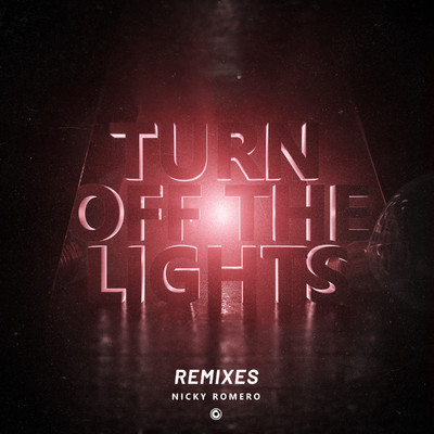 アルバム/Turn Off The Lights (Remixes)/Nicky Romero