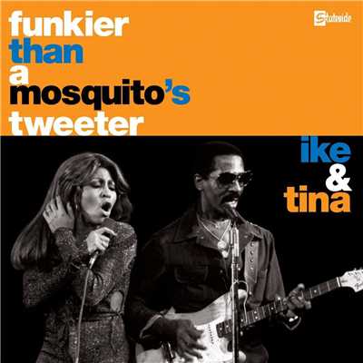 アルバム/Funkier Than A Mosquito's Tweeter/Ike & Tina Turner