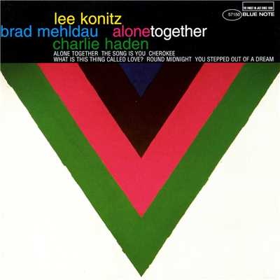 Alone Together/Lee Konitz／Brad Mehldau／Charlie Haden