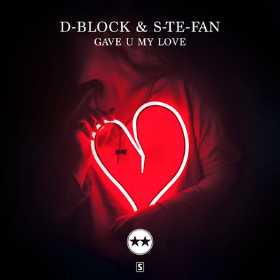 Gave U My Love (Radio Edit)/D-Block & S-te-Fan