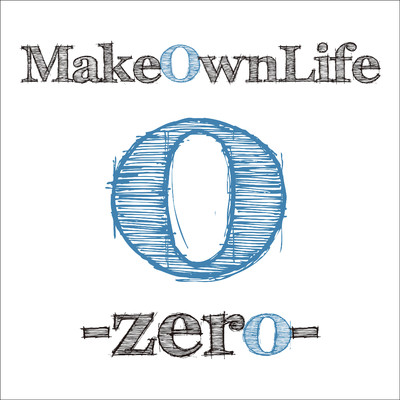 -zero-/MAKE OWN LIFE