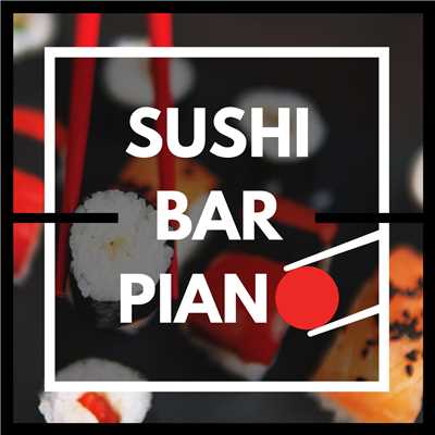 アルバム/Sushi Bar Piano/Relaxing Piano Crew
