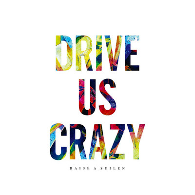 アルバム/DRIVE US CRAZY/RAISE A SUILEN