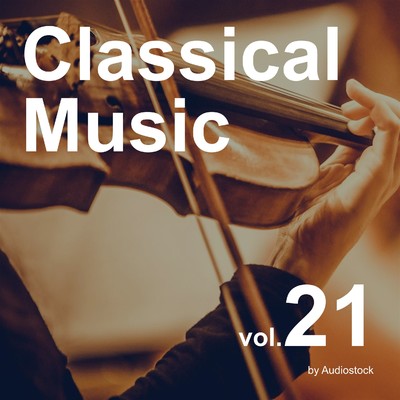 アルバム/クラシカル, Vol. 21 -Instrumental BGM- by Audiostock/Various Artists