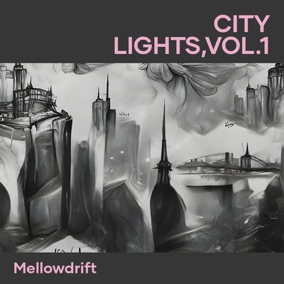 シングル/City Lights,Vol.1/MellowDrift