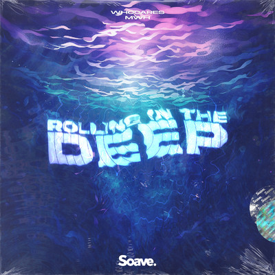 Rolling In The Deep/WHOCARES & MWH