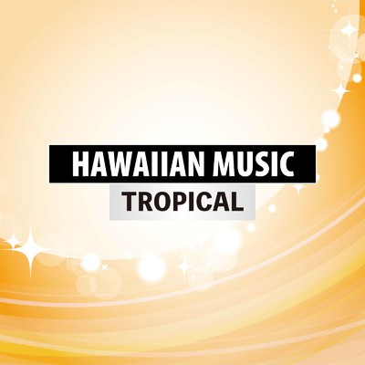 HAWAIIAN MUSIC TROPICAL/Various Artists