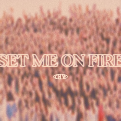 シングル/Set Me On Fire/Canyon Hills Worship／Ellisha Carter
