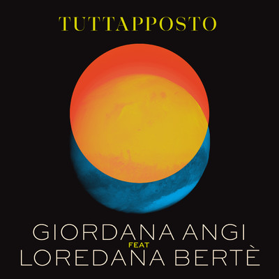 シングル/Tuttapposto (featuring Loredana Berte)/Giordana Angi
