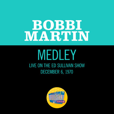 It's Not Unusual／For The Love Of Him (Medley／Live On The Ed Sullivan Show, December 6, 1970)/Bobbi Martin