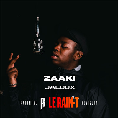 Jaloux (Explicit)/Le Rain-T／Zaaki