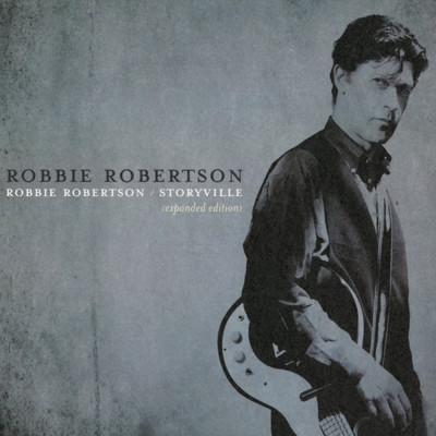 Robbie Robertson ／ Storyville (Expanded Edition)/ロビー・ロバートソン
